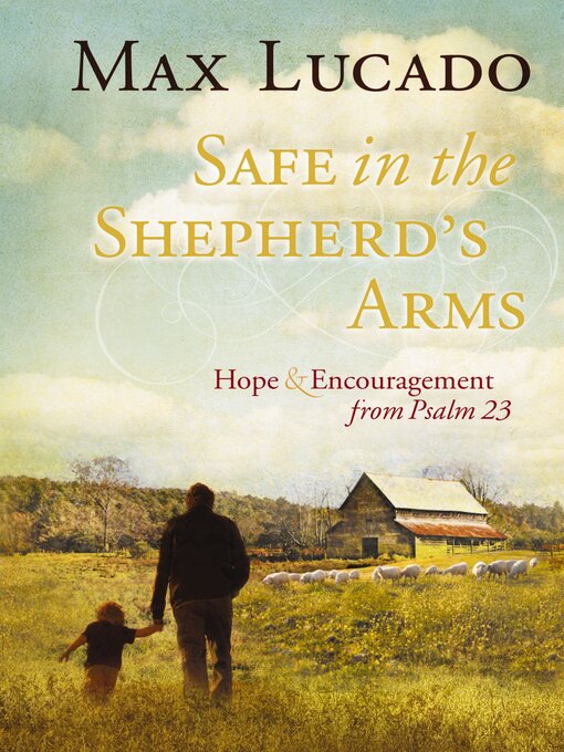 Title details for Safe in the Shepherd's Arms by Max Lucado - Available